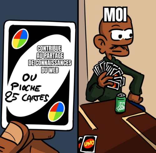 Le mème Uno: Draw 25. à gauche, contribue au partage de connaissance du web ou pioche 25 cartes. A droite, le joueur a pioché 25 cartes